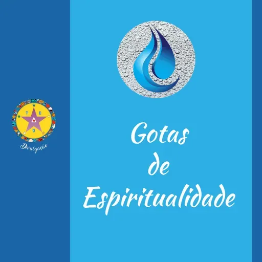 Gotas de Espiritualidade - Episódio 36 #GotasdeEspiritualidade