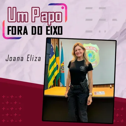 Joana Eliza - Papo Fora do Eixo Podcast