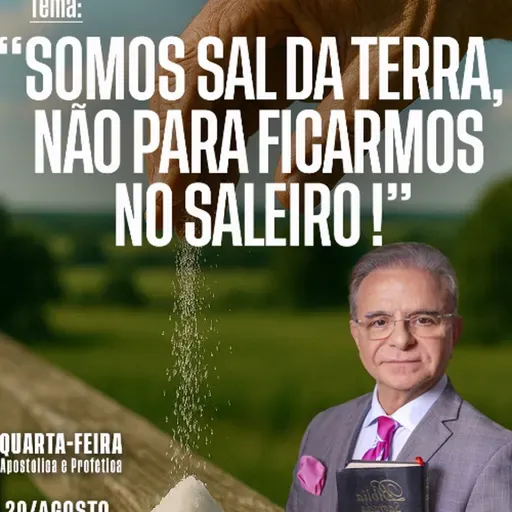 A14MOD66_20250820 - Somos sal da terra, não para ficar no saleiro.