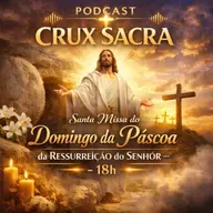 05 de Abril de 2026 - 📍Santa Missa da Páscoa da Ressurreição do Senhor – 18h
