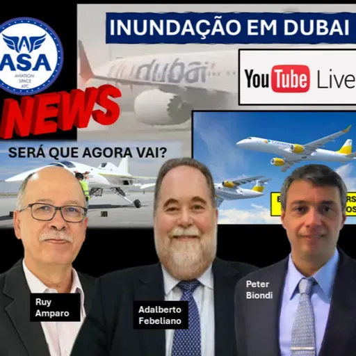 A INUNDAÇÃO EM DUBAI, NÚMEROS DA AZUL E DA GOL | ASA NEWS | EP. 527