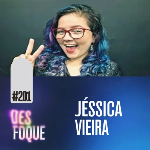 #201 JÉSSICA VIEIRA (Dubladora da Ladybug) - Desfoque Podcast