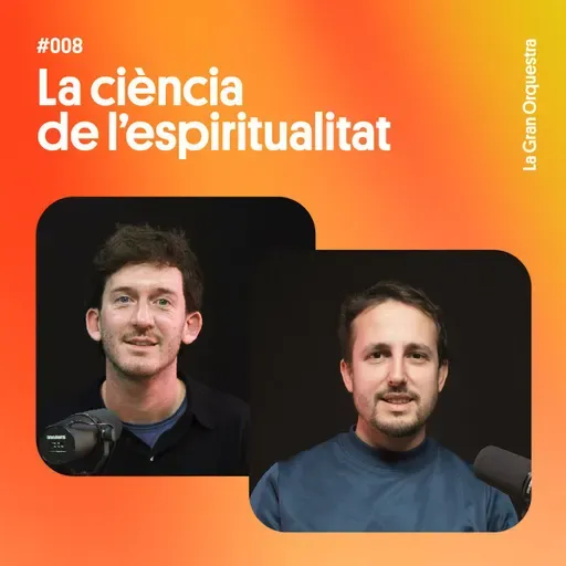 La ciència de l'espiritualitat amb Pau Miquel Diego i Dani López (Cap 8)