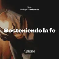 Sosteniendo la Fe - Daniel Tejada.