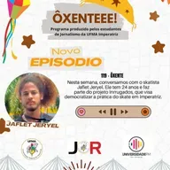 Ôxenteee (Episódio 119) – Projeto Inrrugados quer democratizar a prática do skate em Imperatriz (MA)