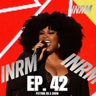 Ep. 42 Putting on a Show