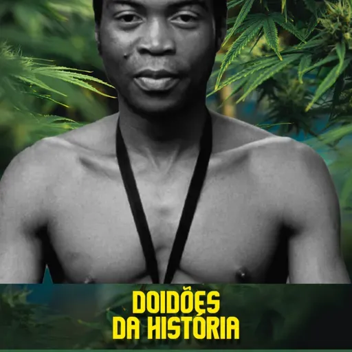 DOIDÕES DA HISTÓRIA - EP 08 - FELA KUTI