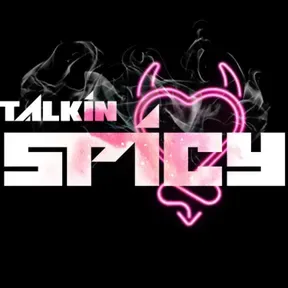 Talkin Spicy Podcast