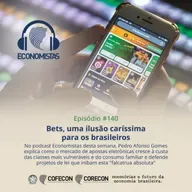 #140 - Bets, uma ilusão caríssima para os brasileiros
