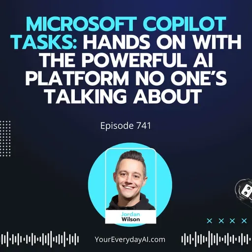 Ep 741: Microsoft Copilot Tasks: Hands on with the Powerful AI Platform No One’s Talking About