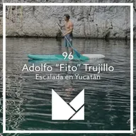 95 - Escalando en la Península con Adolfo "Fito" Trujillo