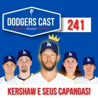DODGERS CAST – EP 241 – KERSHAW E SEUS CAPANGAS, MAIS UM MÊS HISTÓRICO DO #22!