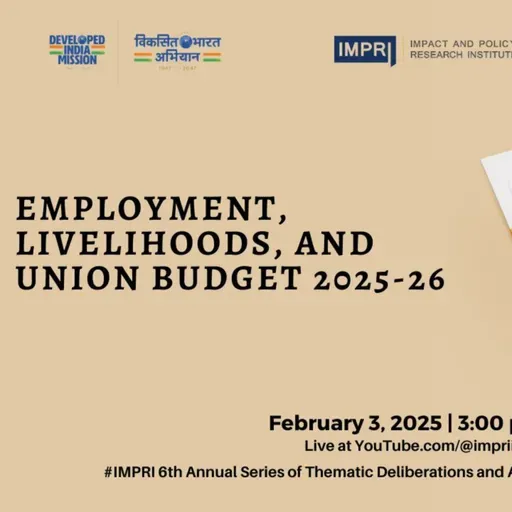 Employment, Livelihoods, and Union Budget 2025-26 Panel Discussion IMPRI #WebPolicyTalk HQ