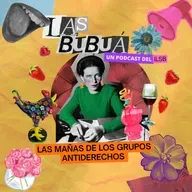 Las Bubuá | Episodio 1: Las mañas de los grupos antiderechos