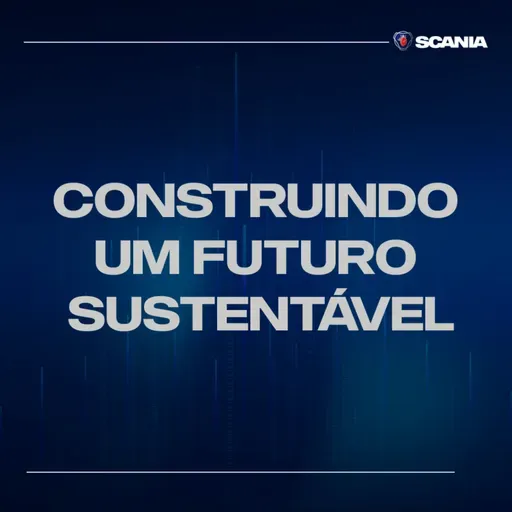 #1 Programa de Estágio Scania 2025 2ª edição - Construindo um futuro sustentável