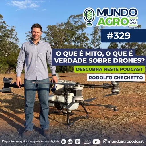 #EP329 MAP Atualizações e inovações em drones para pulverização com Rodolfo Chechetto