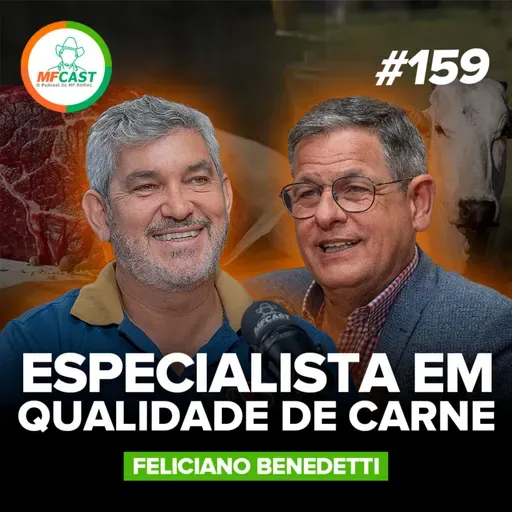 INSISTIR NOS ESTUDOS FEZ DELE ESPECIALISTA EM QUALIDADE DE CARNE (Feliciano Benedetti) - MF Cast 159