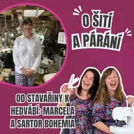 Epizoda 6.3 - Od stavařiny k hedvábí: Marcela a Sartor Bohemia