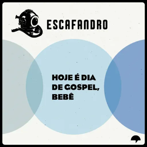 154: Hoje é dia de gospel, bebê