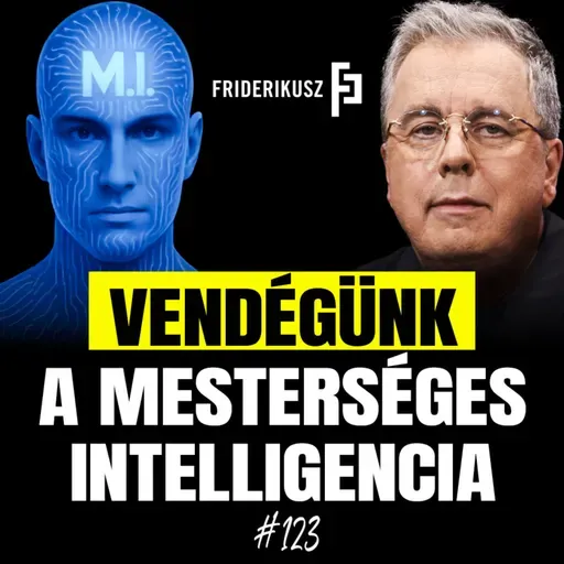 VENDÉGÜNK A MESTERSÉGES INTELLIGENCIA - interjú a ChatGPT-vel /// Friderikusz Podcast 123.