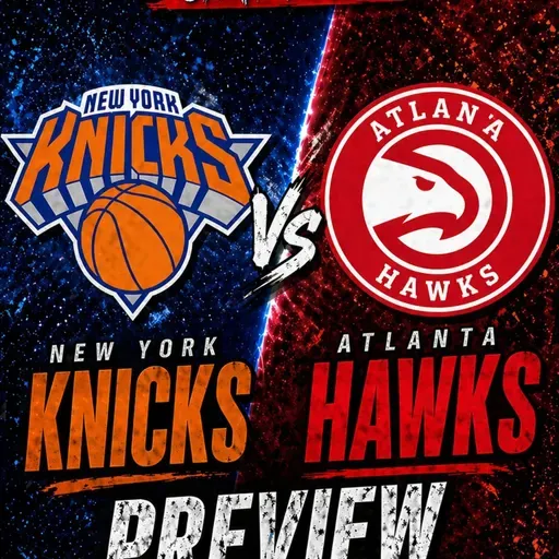 NBA Playoffs Game 6 Knicks vs Hawks: Preview and Prediction