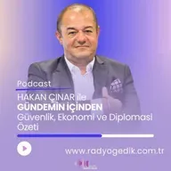 GÜNDEMİN İÇİNDEN-Güvenlik  Ekonomi ve Diplomasi Özeti