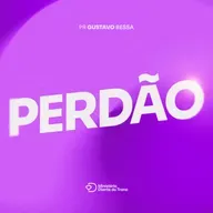 PERDÃO: O CAMINHO DO PERDÃO | Pr. Gustavo Bessa | Igreja Diante do Trono