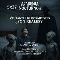 5X27 -Visitantes de dormitorio: ¿Son Reales? con Álvaro Álvarez