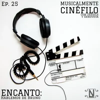 Musicalmente Cinéfilo (Ep.25): ENCANTO: Hablemos de Bruno
