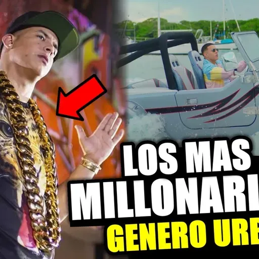 LOS CANTANTE MÁS MILLONARIOS DEL REGGAETÓN