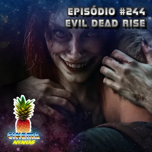 Episódio #244 - Evil Dead Rise