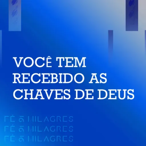 VOCÊ TEM RECEBIDO AS CHAVES DE DEUS - ROBSON RODOVALHO