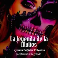 LA LEYENDA DE LA MALTOS