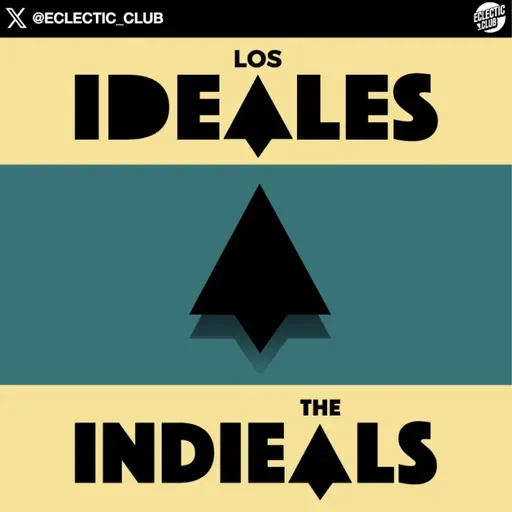 Programa #46 - Los Ideales/The Indieals 26 Junio 25