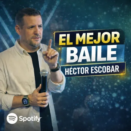 EL MEJOR BAILE | Héctor Escobar