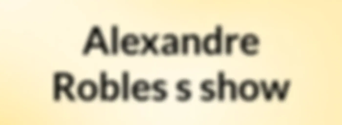 Alexandre Robles's show