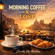 Morning Coffee X Lost (Zonatto Pvt Mashup)