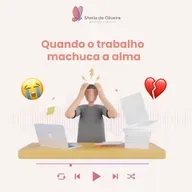 Quando o trabalho machuca a alma