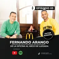 Episodio 3: Fernando Arango 'De la oficina al arco de llegada'