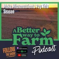 360: Make Micronutrients Pay This Season