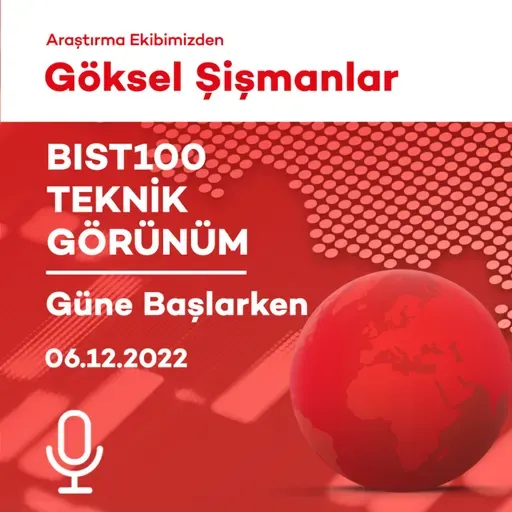 06.12.2022 - BIST100 Teknik Görünüm