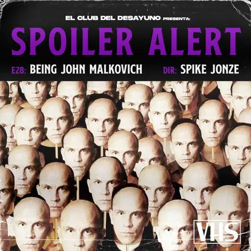 Spoiler Alert E28 - Being John Malkovich