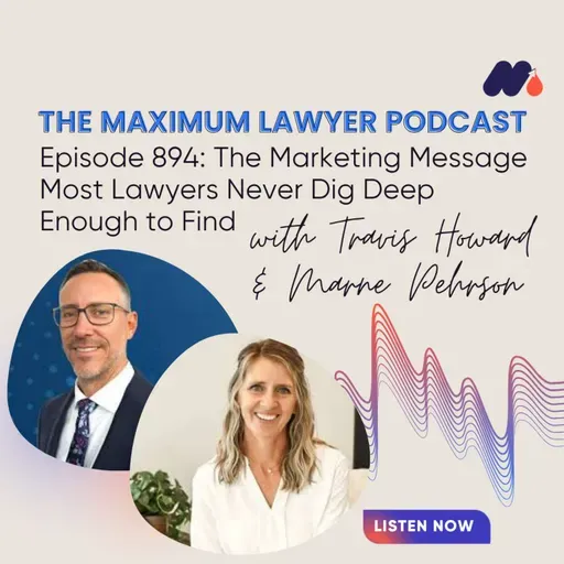 The Marketing Message Most Lawyers Never Dig Deep Enough to Find