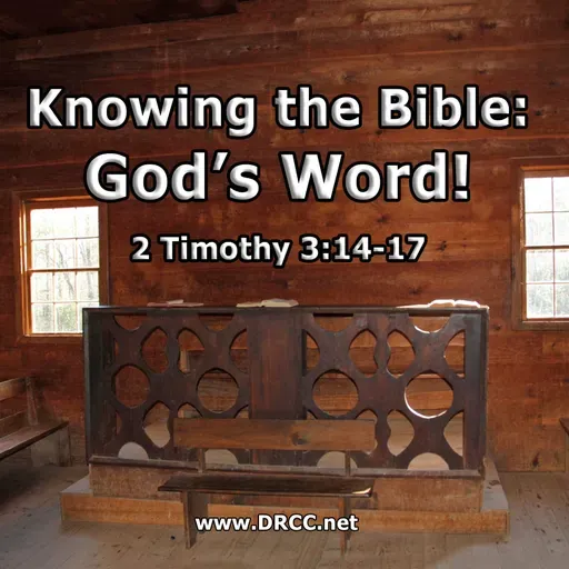 Knowing the BASICS – Knowing the Bible: God’s Word! (Sermon Audio)