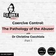 Ep 268: Coercive Control: The Pathology of the Abuser with Dr Christine Cocchiola, Part 1