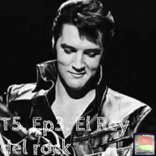 T5. Ep3. El Rey del Rock