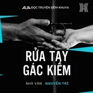 Tiểu thuyết 'Rửa tay gác kiếm' (phần 3) - Nguyễn Trí