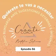 QTVN EP.86 CÓMO BLINDARSE ANTE SUGESTIONES EXTERNAS E INTERNAS