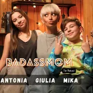 #30 | Testul suprem: Ce înseamnă să fii #BADASSMOM în ochii copiilor tăi? Antonia și Mika răspund