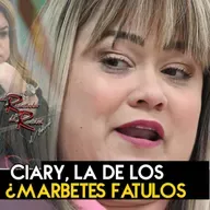 Ep. 249 Ciary, la de los marbetes fatulos | El Resaltador de la Realidad